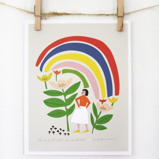 There Will Still Be Rainbows Print