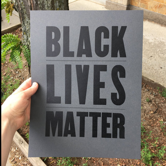 Black Lives Matter letterpress protest poster - handset wood type in black ink on gray cardstock